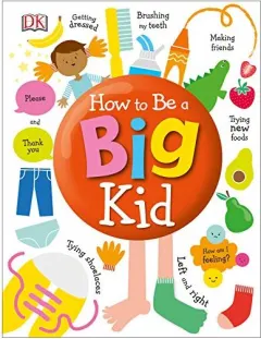 Coperta cărții How to Be a Big Kid, DK Publishing