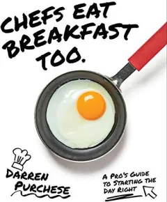 Coperta cărții Chefs Eat Breakfast Too, Darren Purchese