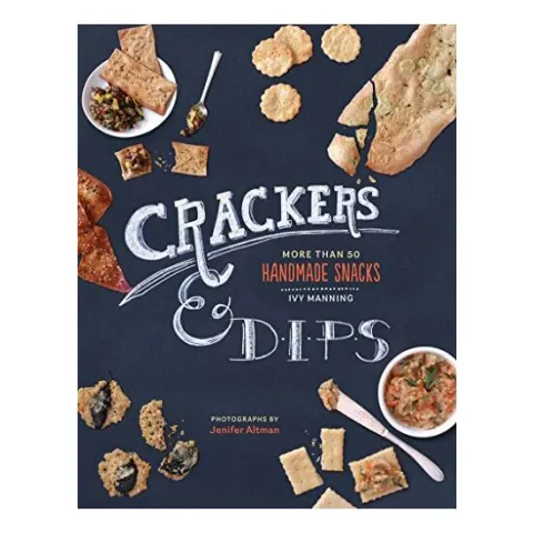 Coperta cărții Crackers Dips More Than 50 Homemade Snacks