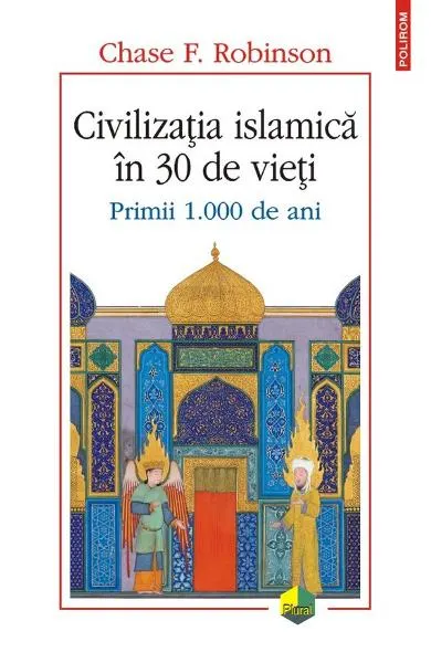 Coperta cărții Civilizatia islamica in 30 de vieti