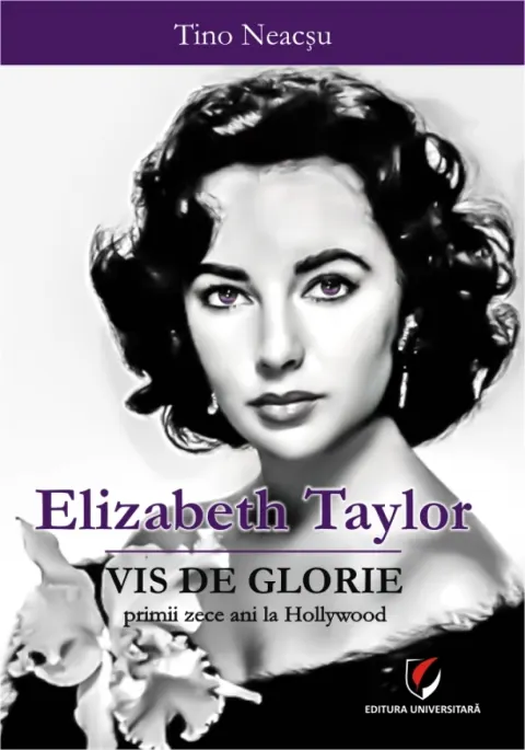Coperta cărții Elizabeth Taylor. Vis de glorie. Primii zece ani la Hollywood