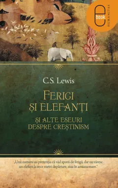 Coperta cărții Ferigi si elefanti si alte eseuri despre crestinism (epub)