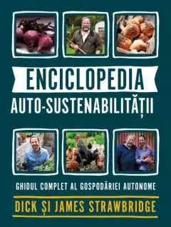 Coperta cărții Enciclopedia auto-sustenabilității. Ghidul complet al gospodăriei autonome