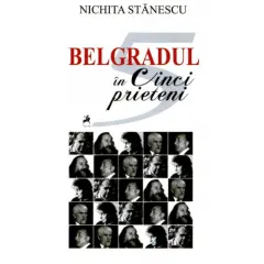 Coperta cărții Belgradul în cinci prieteni