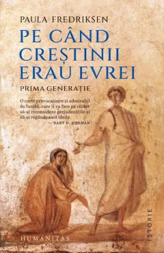 Coperta cărții Pe când creștinii erau evrei. Prima generație