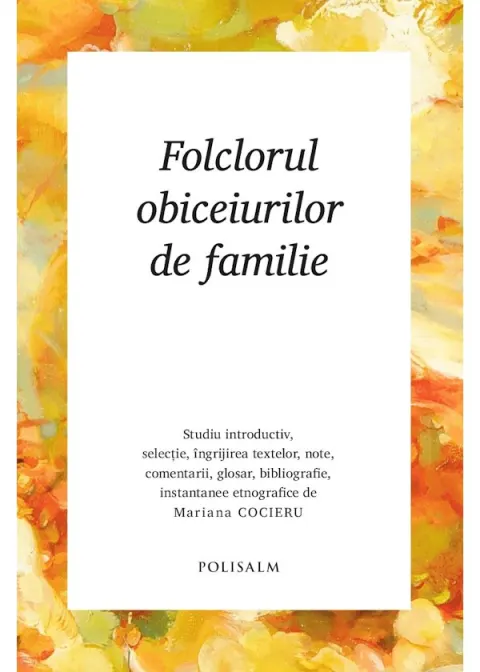 Coperta cărții Folclorul obiceiurilor de familie