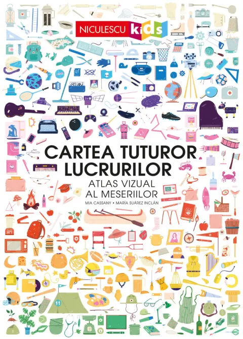 Coperta cărții Cartea tuturor lucrurilor. Atlas vizual al meseriilor