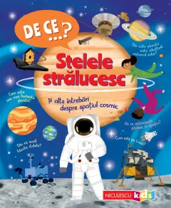 Coperta cărții DE CE…? Stelele strălucesc și alte întrebări despre spațiul cosmic