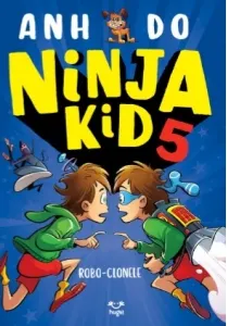 Coperta cărții Ninja Kid 5. Robo-clonele