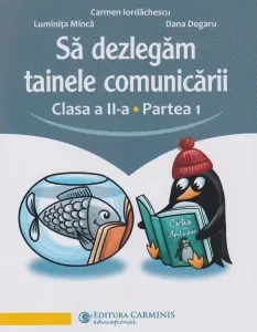 Coperta cărții Sa dezlegam tainele comunicarii. Clasa a II-a. Partea 1. L2AK1