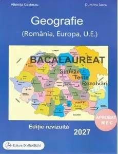 Coperta cărții Bacalaureat 2027. Geografie (Romania, Europa, U.E.). Sinteze, teste, rezolvari (editie revizuita)