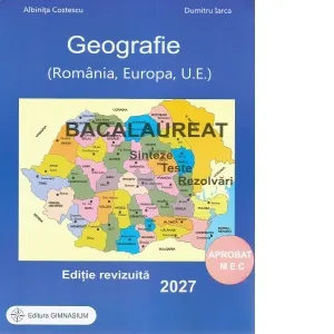 Coperta cărții Bacalaureat 2027. Geografie (Romania, Europa, U.E.). Sinteze, teste, rezolvari (editie revizuita)