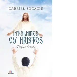 Coperta cărții Intalnirea cu Hristos. Terapia iertarii
