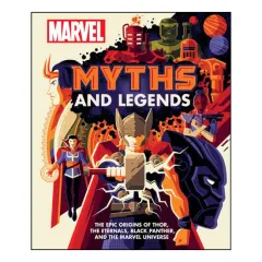 Coperta cărții Marvel Myths and Legends The epic origins of Thor, the Eternals, Black Panther, and the Marvel Universe