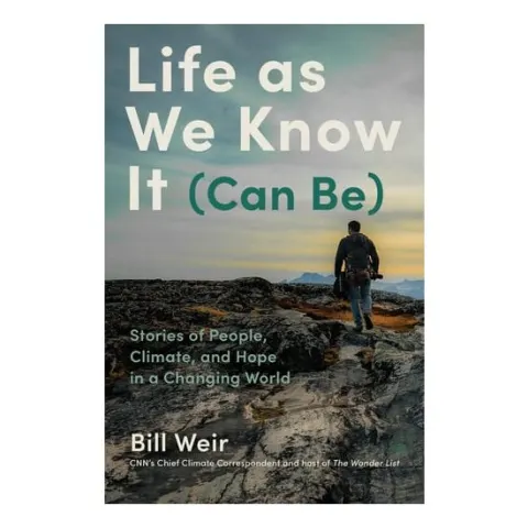Coperta cărții Life as we know it (can be): stories of people, climate, and hope in a changing world