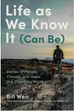 Coperta cărții Life as we know it (can be): stories of people, climate, and hope in a changing world