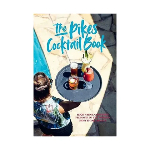 Coperta cărții The Pikes cocktail book: Rock n roll cocktails from one of the world's most iconic hotels