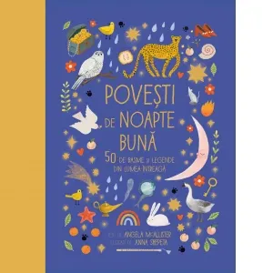 Coperta cărții Povesti de noapte buna. 50 de basme si legende din lumea intreaga