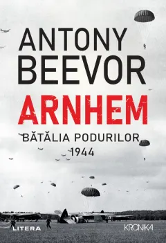 Coperta cărții Arnhem. Bătălia podurilor, 1944