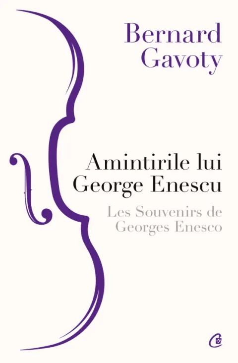 Coperta cărții Amintirile lui George Enescu. Les Souvenirs de Georges Enesco