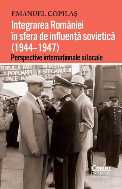 Coperta cărții Integrarea României în sfera de influență sovietică (1944–1947)