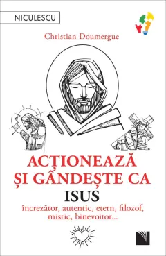 Coperta cărții Acționează și gândește ca Isus