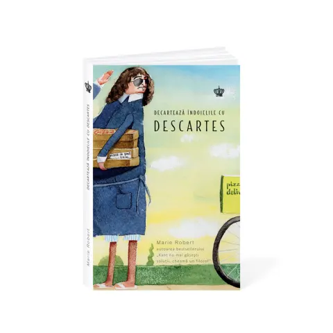 Coperta cărții Decartează indoielile cu Descartes