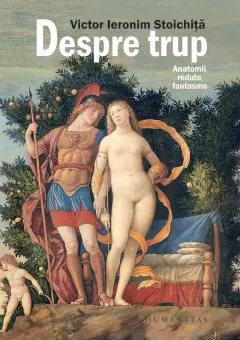 Coperta cărții Despre trup. Anatomii, redute, fantasme
