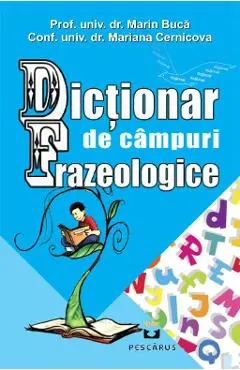 Coperta cărții Dictionar de campuri frazeologice - Marin Buca, Mariana Cernicova