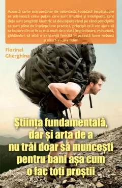 Coperta cărții Știința fundamentală, dar și arta de a nu trăi doar să muncești pentru bani așa cum o fac toți proștii