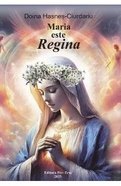 Coperta cărții Maria este Regina - Doina Hasnes-Ciurdariu