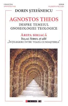 Coperta cărții Agnostos Theos. Aripa siriaca