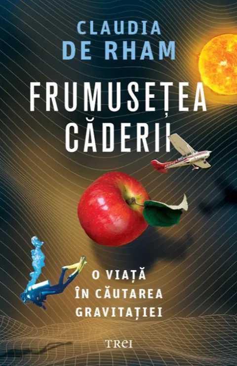 Coperta cărții Frumusețea căderii. O viață în căutarea gravitației - Claudia de Rham