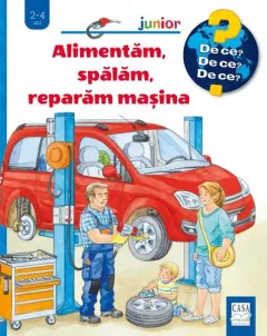Coperta cărții Alimentăm, spălăm, reparăm mașina