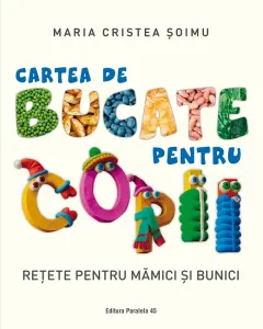 Coperta cărții Cartea de bucate pentru copii. Rețete pentru mămici și bunici