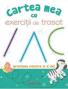 Coperta cărții Cartea mea cu exercitii de trasat. Grafisme pentru 3-6 ani