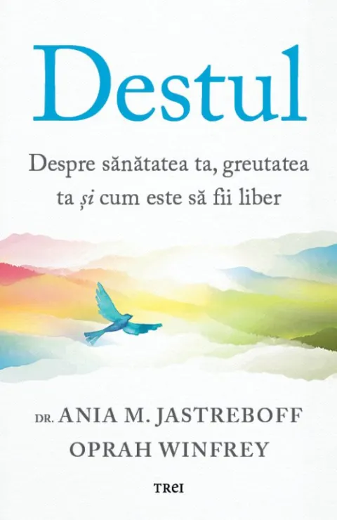 Coperta cărții Destul. Despre sanatatea ta, greutatea ta si cum este sa fii liber - Ania M. Jastreboff, Oprah Winfrey