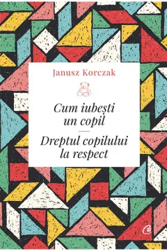 Coperta cărții Cum iubești un copil