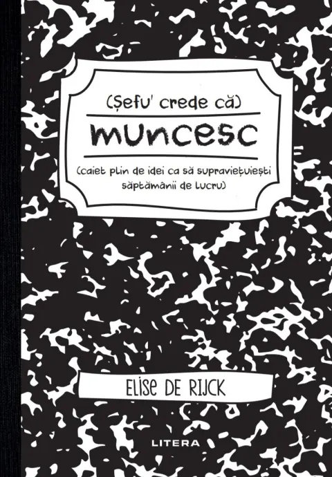Coperta cărții Sefu´ crede ca muncesc (caiet plin de idei ca sa supravietuiesti saptamanii de lucru)