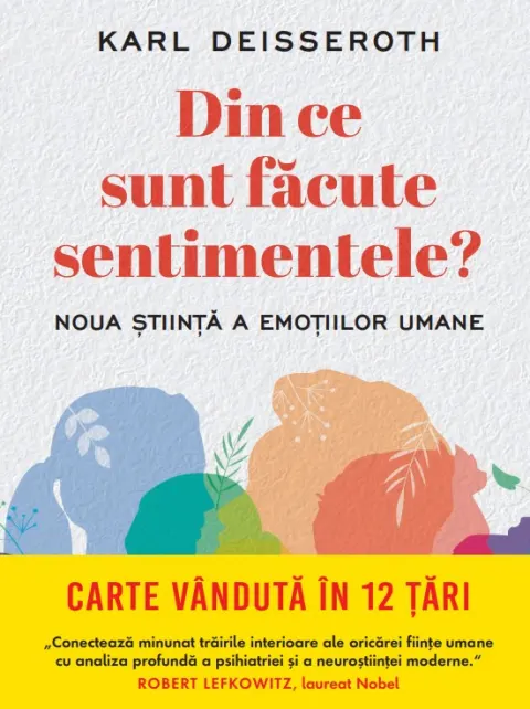 Coperta cărții Din ce sunt facute sentimentele? Noua stiinta e emotiilor umane