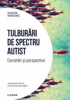 Coperta cărții Tulburari de spectru autist. Cercetari si perspective. Volumul 21. Descopera Neurostiinta