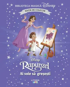 Coperta cărții Rapunzel. Ai voie sa gresesti. Disney. Biblioteca magica. Editie de colectie