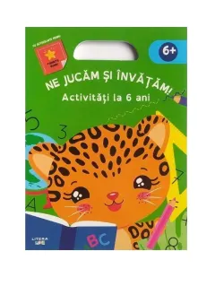 Coperta cărții Ne jucam si invatam. Activitati la 6 ani