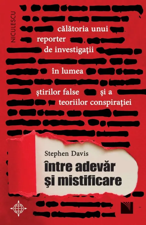 Coperta cărții Între adevăr și mistificare. Călătoria unui reporter de investigații în lumea știrilor false și a teoriilor conspirației