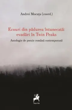Coperta cărții Ecouri din pădurea întunecată: evadări în Twin Peaks