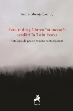 Coperta cărții Ecouri din pădurea întunecată: evadări în Twin Peaks