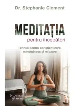 Coperta cărții Meditatia pentru incepatori