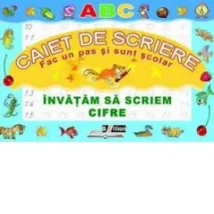 Coperta cărții Invatam sa scriem cifre. Caiet de scriere. Fac un pas si sunt scolar