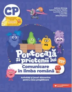Coperta cărții Portocala si prietenii lui. Comunicare in limba romana. Activitati si jocuri distractive pentru clasa pregatitoare