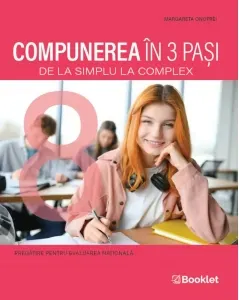 Coperta cărții Compunerea in 3 pasi. De la simplu la complex. Pregatire pentru Evaluarea Nationala